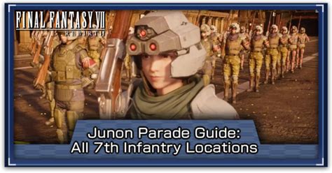 FF7 Rebirth: All Junon Parade Seventh Infantry locations.